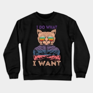 I Do What I Want Crewneck Sweatshirt